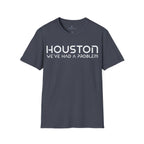 Houston We've Had a Problem